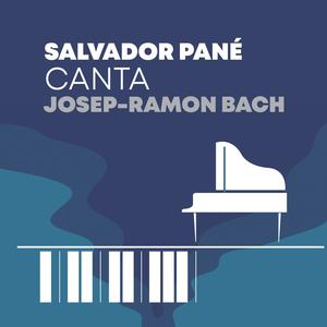 Salvador Pané canta Josep-Ramon Bach