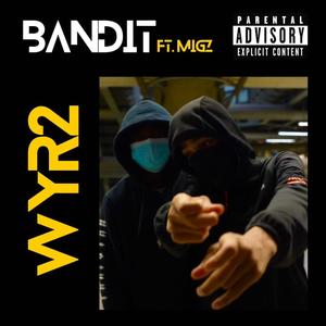 WYR2 (feat. Migz) [Explicit]