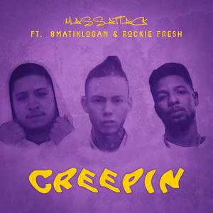 Creepin'(feat. 8MatikLogan & Rockie Fresh) (Explicit)