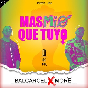 Más Mío Que Tuyo (Explicit)