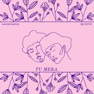 Tu Mera (feat. Srizztie)