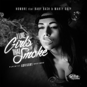 I Like Girls That Smoke (feat. Baby Bash & Marty Obey) (Explicit)