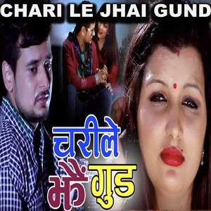 Chari Le Jhai Gund