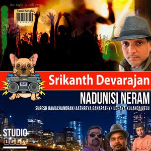 Nadunisi Neram(feat. Udhaya, Suresh & Aathreya)