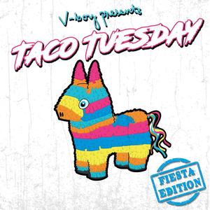 Taco Tuesday (Fiesta Edition) [Explicit]