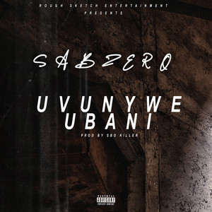 Uvunywe Ubani (Explicit)