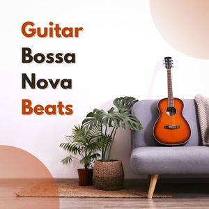 Guitar Bossa Nova Beats: Jazz Music Playlist, Instrumental Relax Songs for Studying