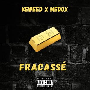 Fracassé(feat. Medox) (Explicit)
