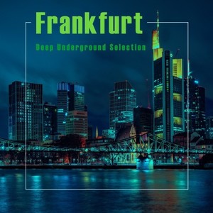 Frankfurt, Deep Underground Selection