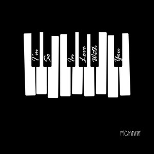 I'm So In Love With You