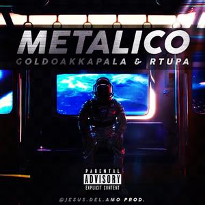 Métalico (feat. Goldoakkapala) (Explicit)