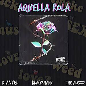 Aquella Rola (Explicit)