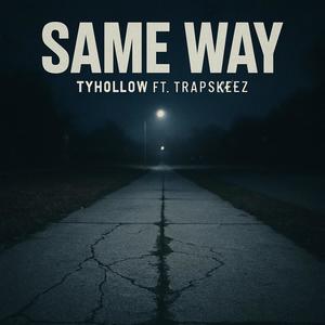 Same Way (feat. Trapskeez)