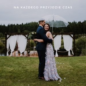 Na Każdego Przyjdzie Czas (Akustycznie)