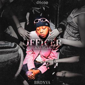 Officer #jerseyclub (feat. Bronya)