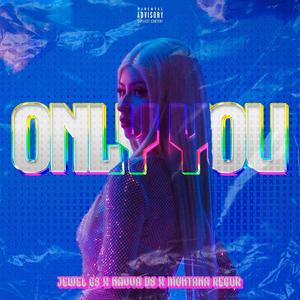 Only You (feat. Navva Ds & Montana Regur) [Explicit]