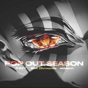 Pop Out Season (feat. BlvkDivmonds & aiddenn) (Explicit)