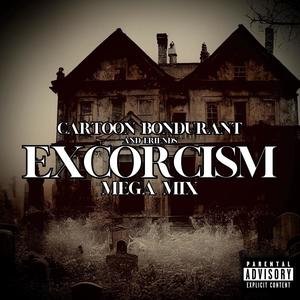 Exorcism (feat. Enokh Xmortiz, King Wicked, Tommie Trichomes, Mike Tek & D-NiAL) [Mega Mix] [Explicit]