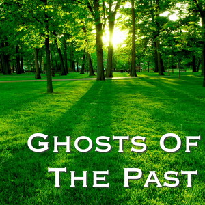 Ghosts Of The Past