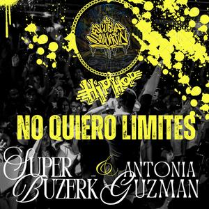 NO QUIERO LIMITES (feat. SUPER BUZERK)