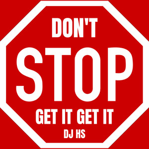 Don't Stop Get It Get It
