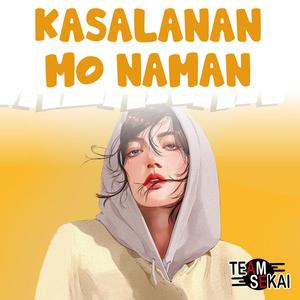 Kasalanan Mo Naman (feat. Jasmil & Adrian)