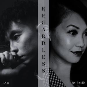 REGARDLESS (feat. T00n)