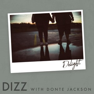 Delight(feat. Donte Jackson)