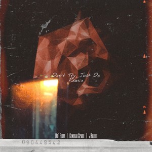 Don't Try, Just Do (feat. Mo' Flow & General Spade) (Remix|Explicit)