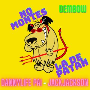 No montes la de patan (feat. Jack Jackson) (Explicit)