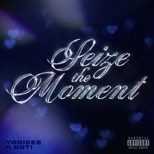 Seize The Moment (feat. Soti)