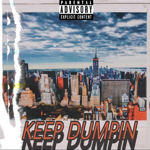 Keep Dumpin (Explicit)