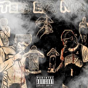 Tell Em Nun (feat. JNeilz & Tae Profit) (Explicit)