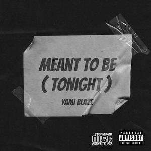 Meant to be (Explicit)