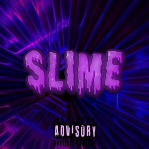 SLIME (feat. Arxnzé) [Explicit]