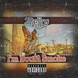 I'm Bouta Smoke (Explicit)