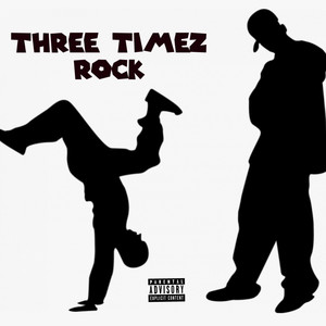 Three Timez Rock (Explicit)