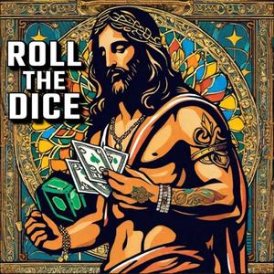 Roll The Dice (Explicit)