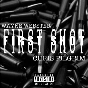 FIRST SHOT (feat. Chris pilgrim) [Explicit]