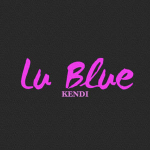 Lu Blue (Explicit)
