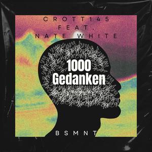 1000 Gedanken (feat. CrotT145 & Nate White)