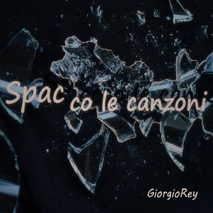 spacco le canzoni