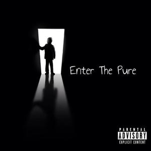 Enter The Pure (Explicit)