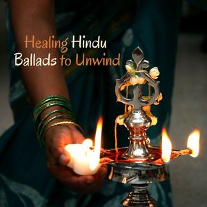 Healing Hindu Ballads to Unwind