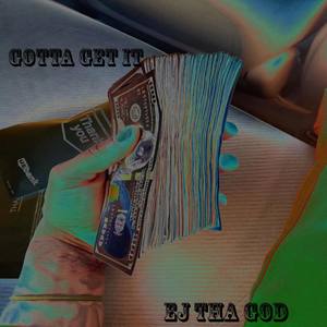 Gotta Get It (Explicit)