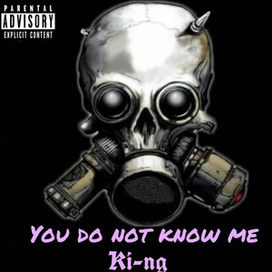 You Do Not Know Me (Explicit)