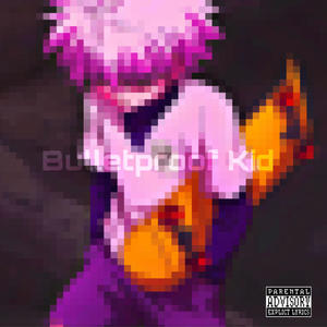 BULLETPROOF KID (feat. Echo Soul) (Explicit)