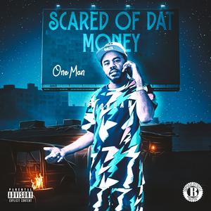 SCARED OF THAT MONEY (Explicit)