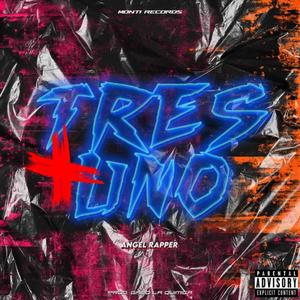 Tres + Uno (feat. Angel Rapper)