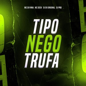 TIPO NEGO TRUFA (Explicit)